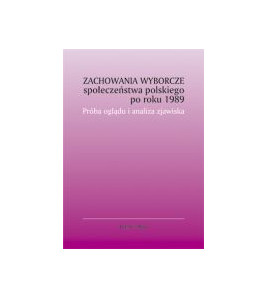 Zachowania wyborcze społeczeństwa polskiego po roku 1989