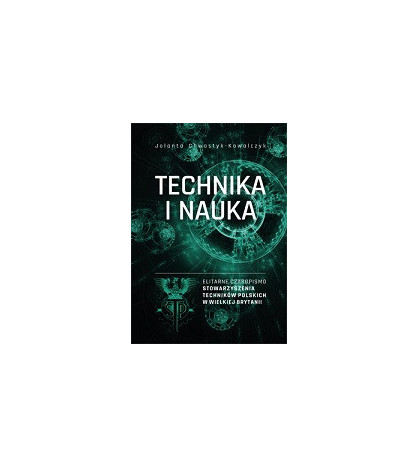 Technika i Nauka – elitarne czasopismo stowarzyszenia techników polskich w W. Brytanii