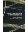 Między przeszłością a teraźniejszością. Studia z pogranicza filozofii, polityki i sztuki