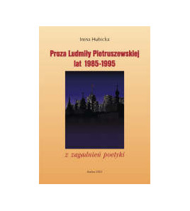 Proza Ludmiły Pietruszewskiej lat 1985-1995. Z zagadnień poetyki