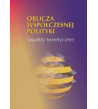 Oblicza współczesnej polityki (aspekty teoretyczne)