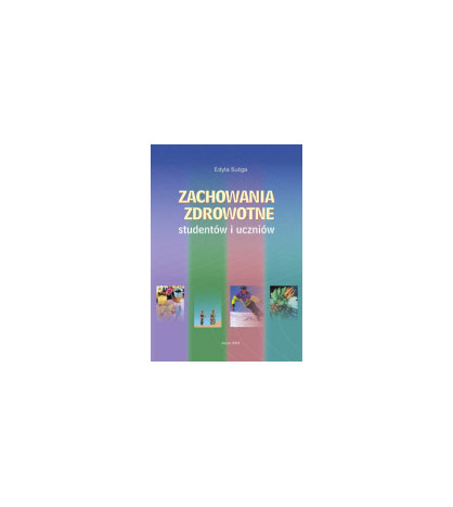 Zachowania zdrowotne studentów kieleckich i uczniów szkół ponadgimnazjalnych z południowej i środkowo-wschodniej Polski