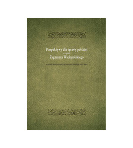 Perspektywy dla sprawy polskiej w opinii Zygmunta Wielopolskiego w świetle korespondencji do Henryka Lisickiego (1877-1881)