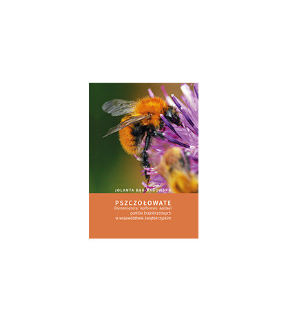 Pszczołowate (Hymenoptera: Apiformes: Apidae) parków krajobrazowych w województwie świętokrzyskim