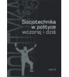 Socjotechnika w polityce – wczoraj i dziś, t. 2