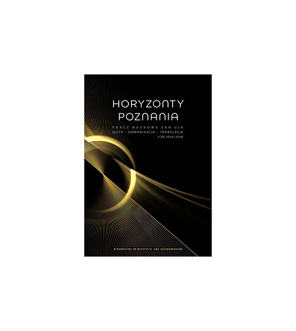 Horyzonty poznania. Prace naukowe SKN UJK. Język – Komunikacja – Translacja z lat 2015–2019 - PDF publikacji