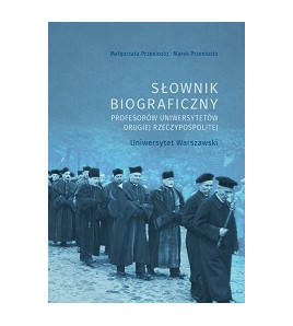 Słownik biograficzny profesorów uniwersytetów Drugiej Rzeczypospolitej. Warszawa - oprawa miękka