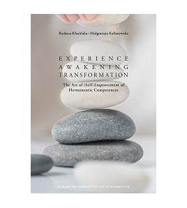 Experience – Awakening – Transformation. The Art of (Self) Improvement of Hermeneutic Competences
