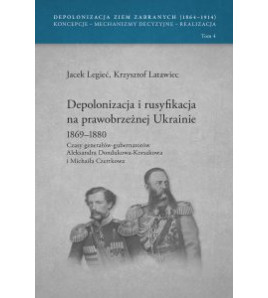 Depolonizacja i rusyfikacja na prawobrzeżnej Ukrainie 1869-1880, t. 4
