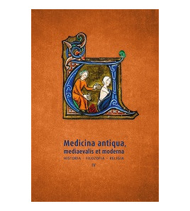Medicina antiqua, mediaevalis et moderna. Historia – filozofia – religia (IV)