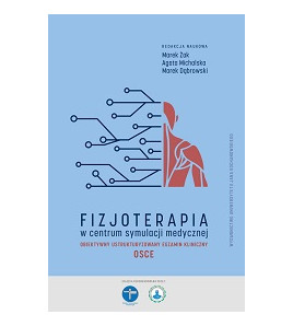 Fizjoterapia w centrum symulacji medycznej. Obiektywny ustrukturyzowany egzamin kliniczny – OSCE