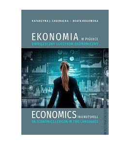 Ekonomia w pigułce. Dwujęzyczny leksykon ekonomiczny