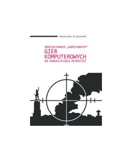Oddziaływanie „agresywnych” gier komputerowych na dorastającą młodzież